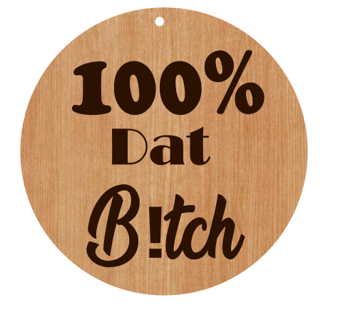 100% Dat B!tch