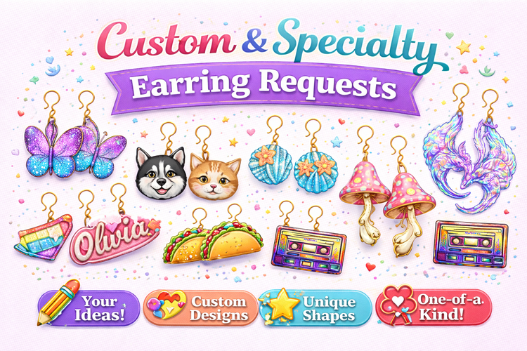 Custom & Specialty Earring Requests