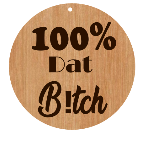 100% Dat B!tch (1, 3 & 5)