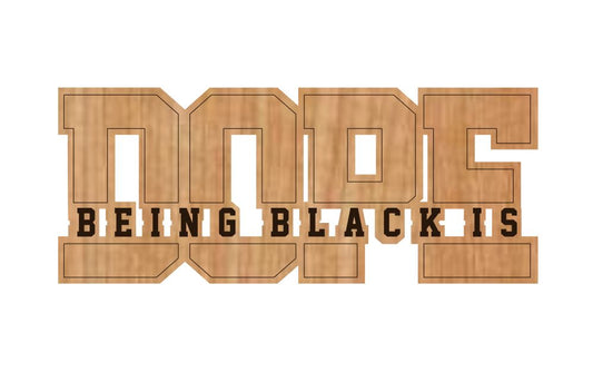 Being Black is Dope II
