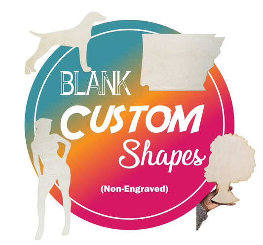 Custom BLANK Dye Cut Wood Shape Cutout